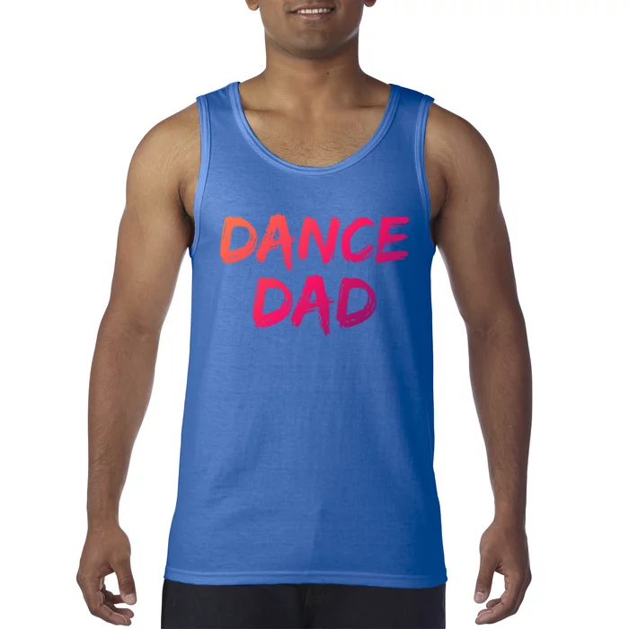 Dancing Gift For Fathers From Daughter Dancer Idea Dance Dad Gift Tank Top