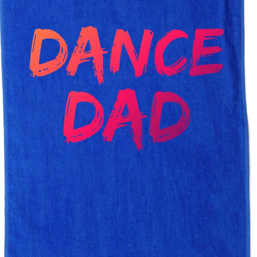 Dancing Gift For Fathers From Daughter Dancer Idea Dance Dad Gift Platinum Collection Golf Towel