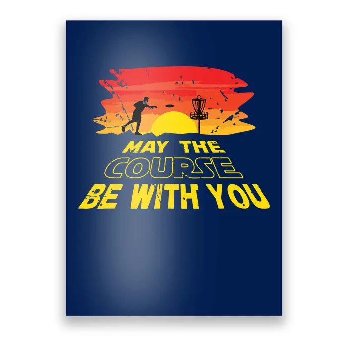 Disc Golf Frisbee Golf May The Course Be With Poster