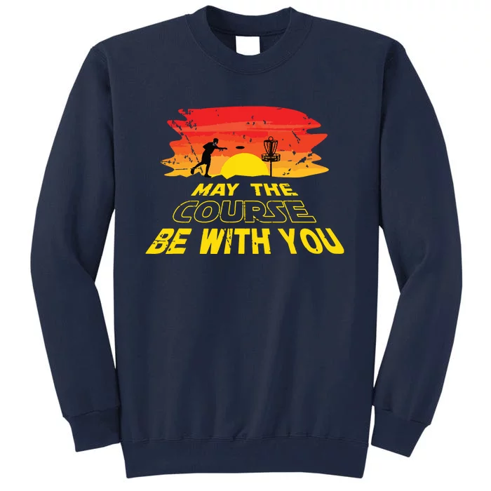 Disc Golf Frisbee Golf May The Course Be With Tall Sweatshirt