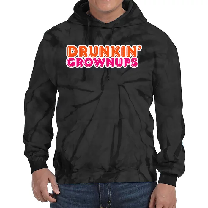 Drunkin Grownups Funny Parody Party Tie Dye Hoodie