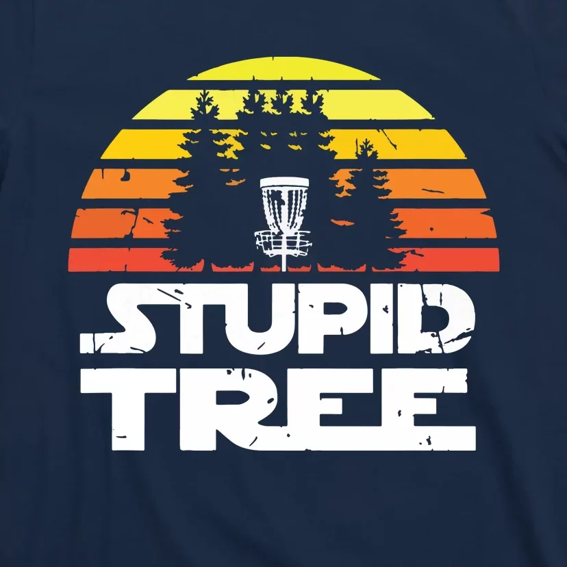 Disc Golf For Stupid Tree Frisbee Golf T-Shirt