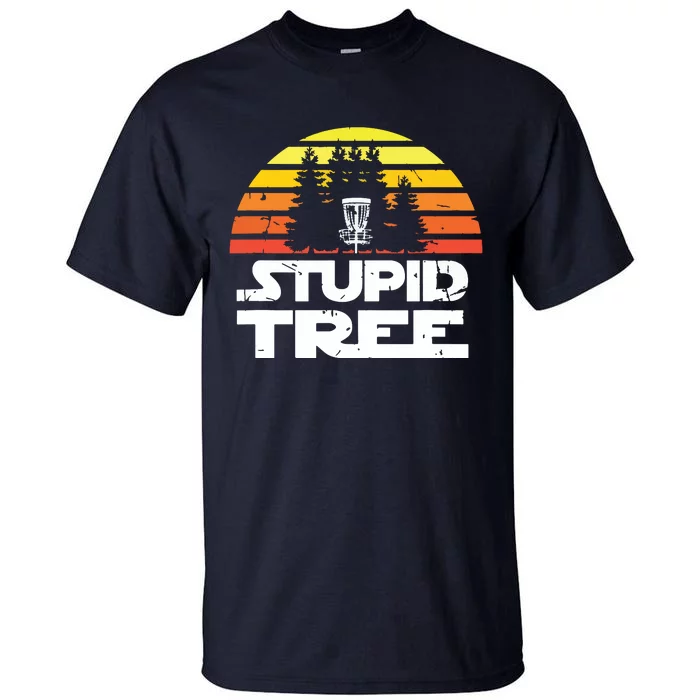 Disc Golf For Stupid Tree Frisbee Golf Tall T-Shirt