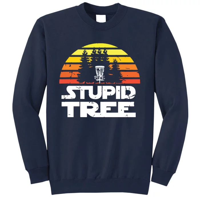 Disc Golf For Stupid Tree Frisbee Golf Tall Sweatshirt