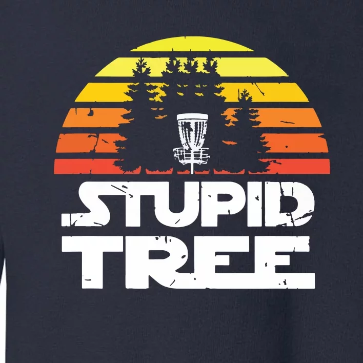 Disc Golf For Stupid Tree Frisbee Golf Toddler Sweatshirt