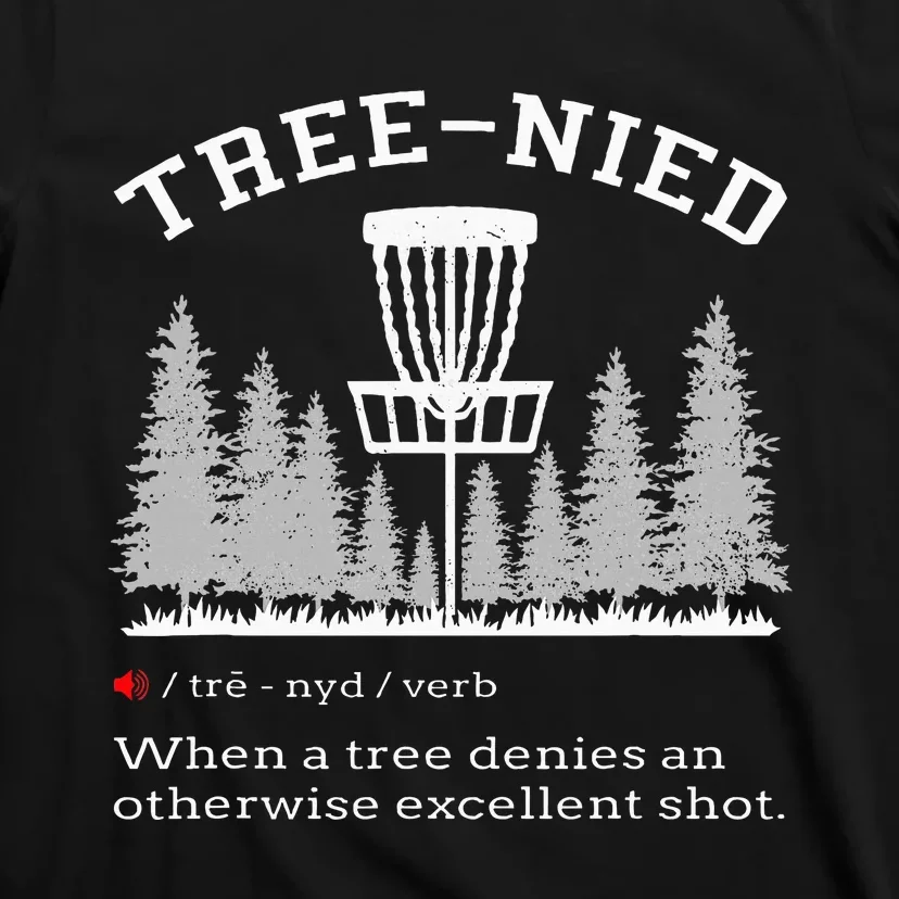 Disc Golf Funny Stupid Tree Tree Nied Iv T-Shirt