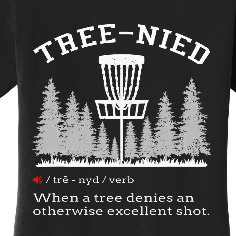 Disc Golf Funny Stupid Tree Tree Nied Iv Women's T-Shirt