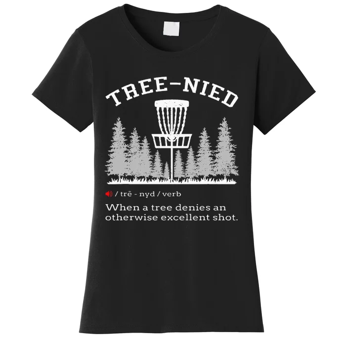 Disc Golf Funny Stupid Tree Tree Nied Iv Women's T-Shirt