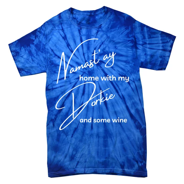 Dorkie Gift Funny Namastay For Yoga And Dog Lovers Gift Tie-Dye T-Shirt