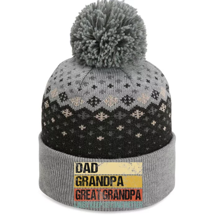 Dad Grandpa Great Grandpa I Just Keep Getting Better Vintage The Baniff Cuffed Pom Beanie