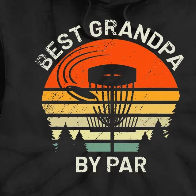 Disc Golf Grandpa Best Grandfather By Par Frisbee Golfer Tie Dye Hoodie