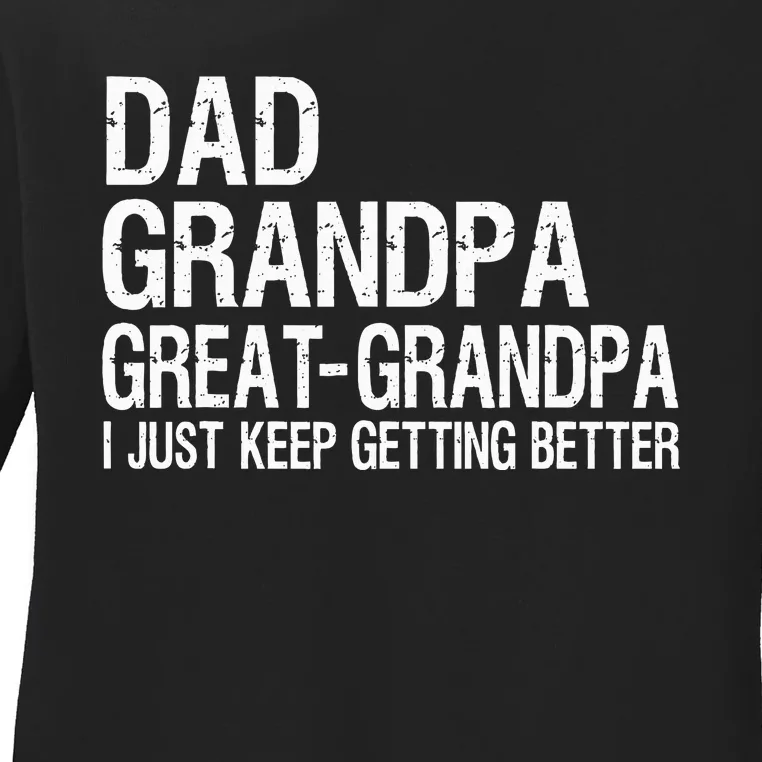 Dad Grandpa Great Grandpa Funny Fathers Day Grandpa Gift Ladies Long Sleeve Shirt