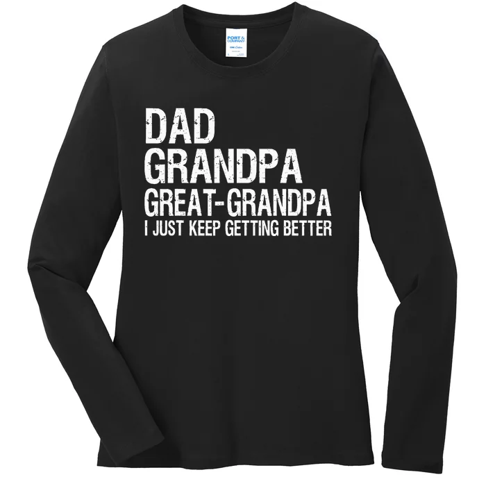 Dad Grandpa Great Grandpa Funny Fathers Day Grandpa Gift Ladies Long Sleeve Shirt