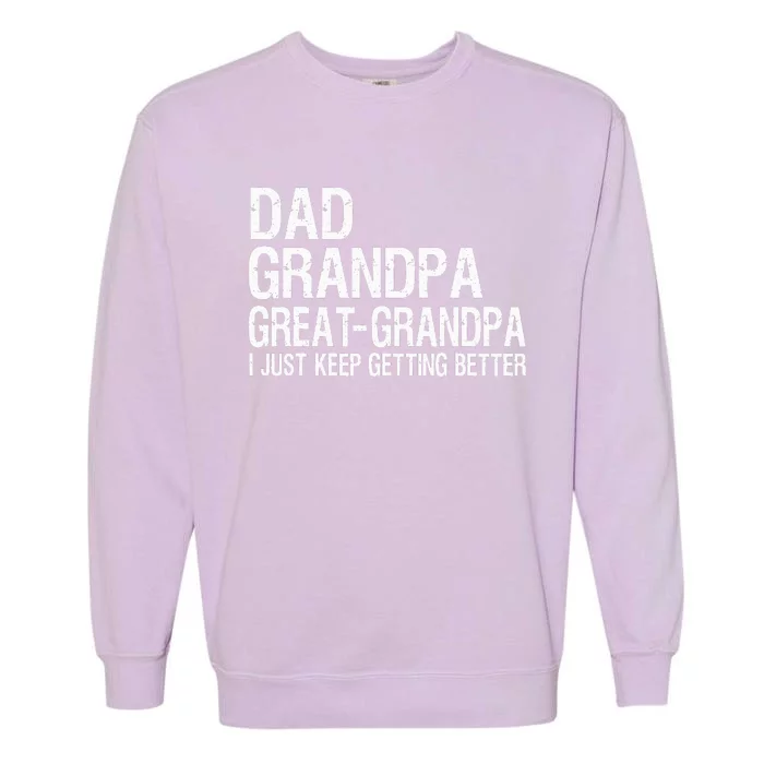 Dad Grandpa Great Grandpa Funny Fathers Day Grandpa Gift Garment-Dyed Sweatshirt