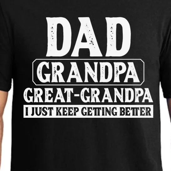 Dad Grandpa Great Grandpa I Just Keep Getting Better Pajama Set