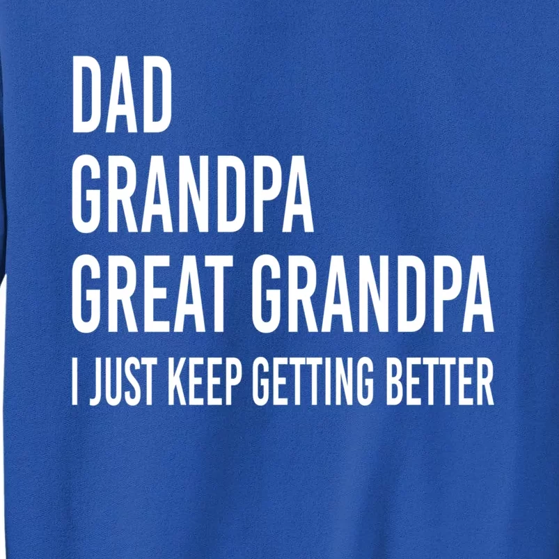 Dad Grandpa Great Grandpa Fathers Day Gift From Grand Gift Tall Sweatshirt