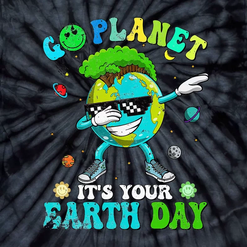 Dabbing Groovy Go Planet It's Your Earth Day Tie-Dye T-Shirt