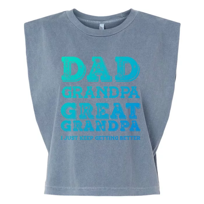 Dad Grandpa Great Grandpa I Just Keep Getting Better Funny Gift Garment-Dyed Women's Muscle Tee