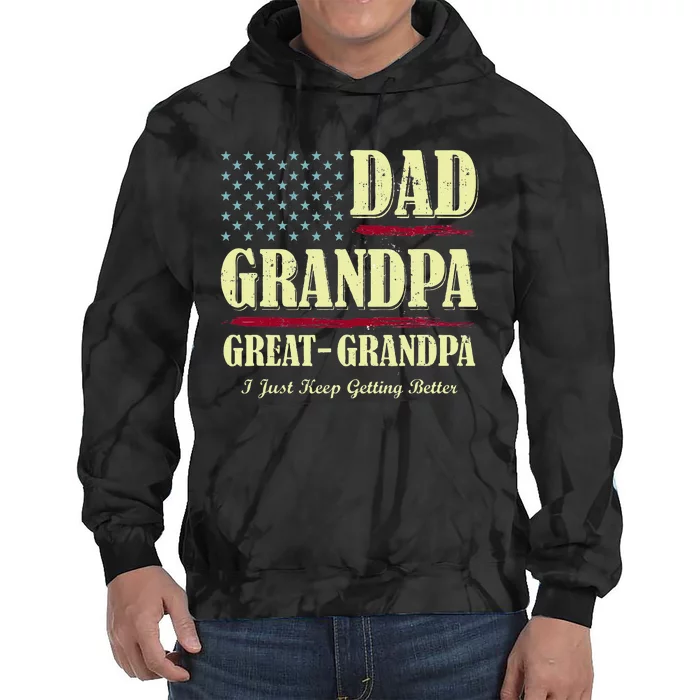 Dad Grandpa Great Grandpa I Just Keep Getting Better Vintage Tie Dye Hoodie