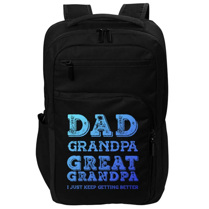 Dad Grandpa Great Grandpa I Just Keep Getting Better Funny Gift Impact Tech Backpack