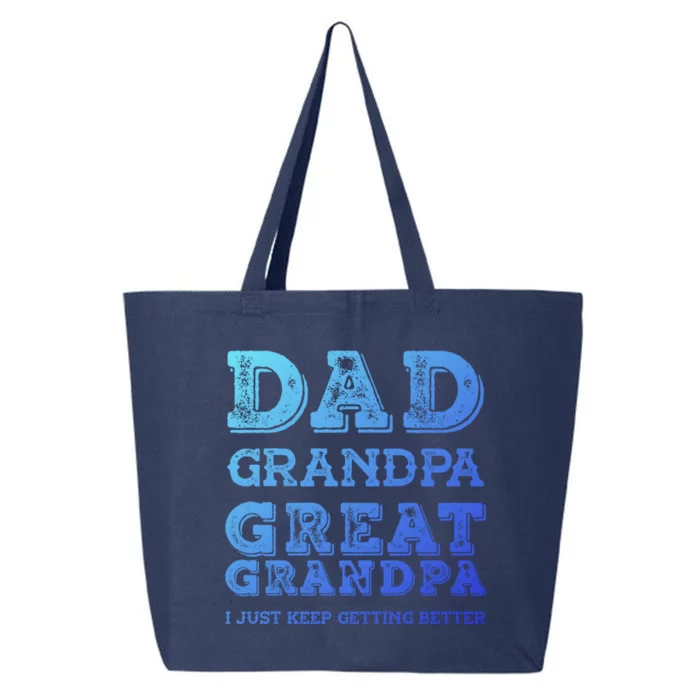 Dad Grandpa Great Grandpa I Just Keep Getting Better Funny Gift 25L Jumbo Tote