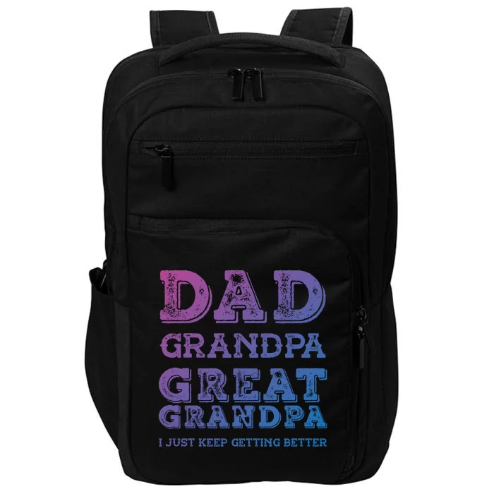 Dad Grandpa Great Grandpa I Just Keep Getting Better Funny Gift Impact Tech Backpack