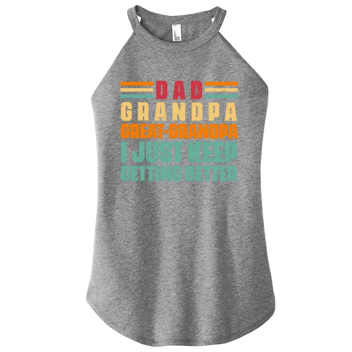 Dad Grandpa Great Grandpa I Just Keep Getting Better Vintage Women’s Perfect Tri Rocker Tank