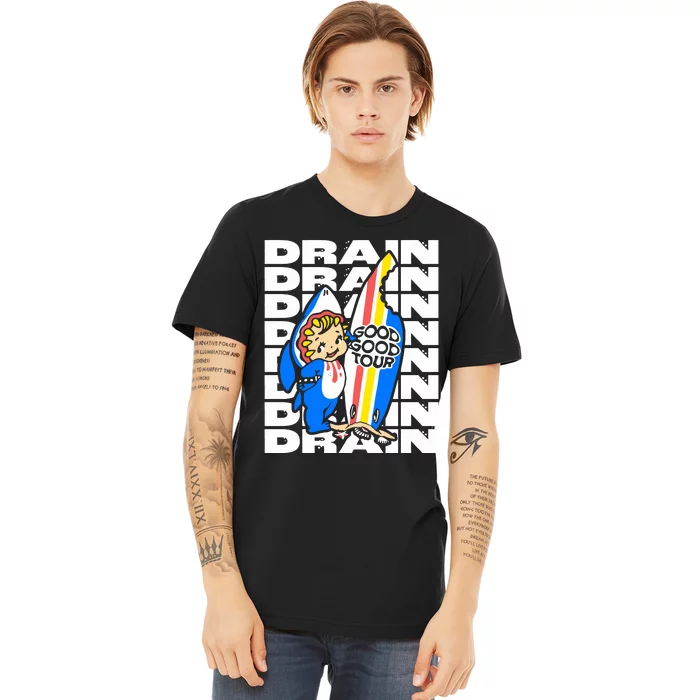 Drain Good Good Premium T-Shirt