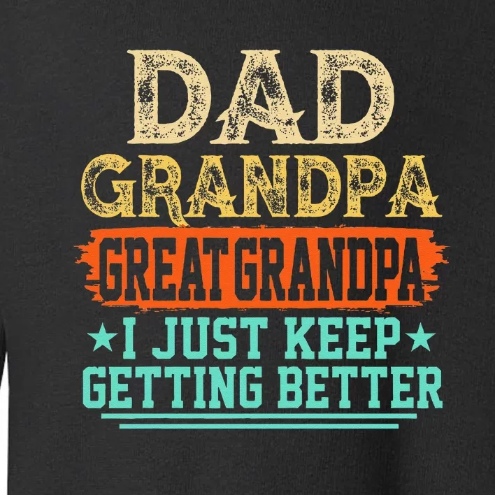 Dad Grandpa Great Grandpa Fathers Day Toddler Sweatshirt