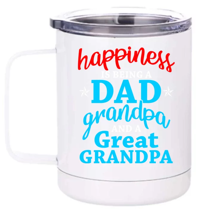 Dad Grandpa Great Grandpa Happiness Is Being A Dad Cute Gift Front & Back 12oz Stainless Steel Tumbler Cup