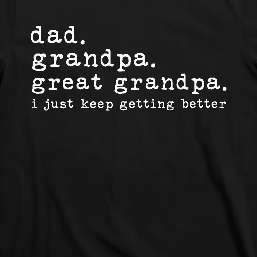 Dad Grandpa Great Grandpa Funny fathers day Great Grandpa T-Shirt