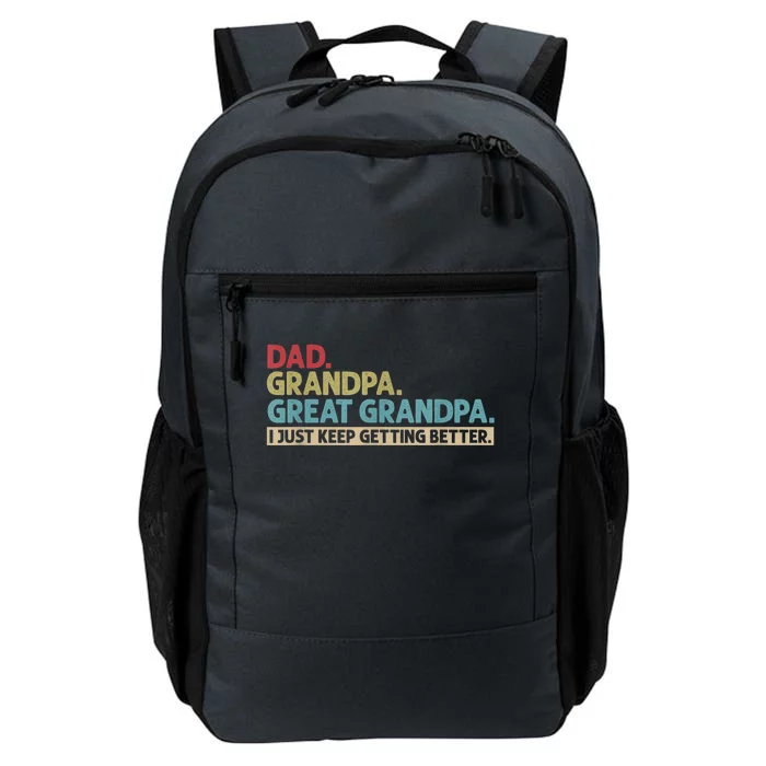 Dad Grandpa Great Grandpa I Just Keep Getting Better Daily Commute Backpack