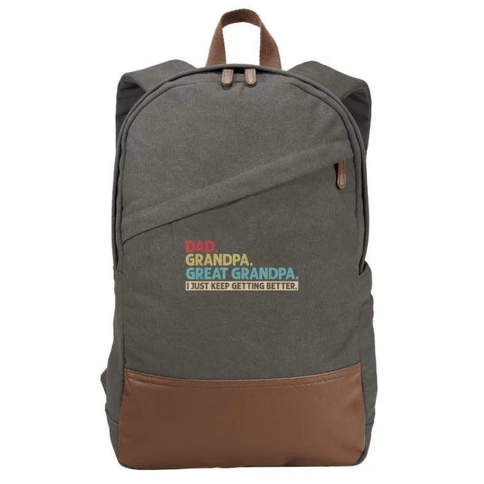 Dad Grandpa Great Grandpa I Just Keep Getting Better Cotton Canvas Backpack