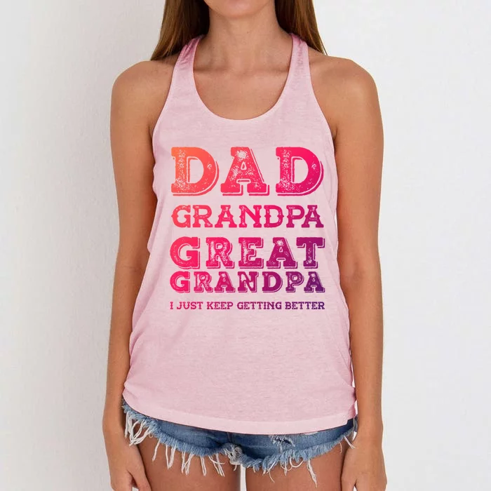 Dad Grandpa Great Grandpa I Just Keep Getting Better Funny Gift Women's Knotted Racerback Tank