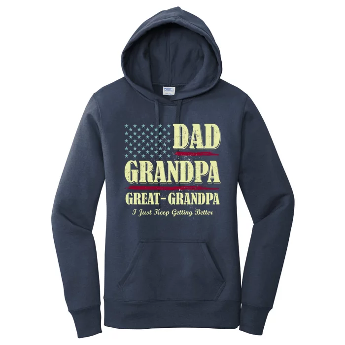 Dad Grandpa Great Grandpa I Just Keep Getting Better Vintage Gift Women's Pullover Hoodie