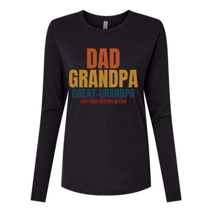 Dad Grandpa Great Grandpa Just Keep Getting Better Womens Cotton Relaxed Long Sleeve T-Shirt