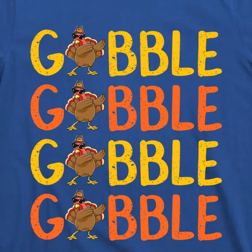 Dabbing Gobble Gobble Turkey Thanksgiving Cute Gift Idea Cute Gift T-Shirt