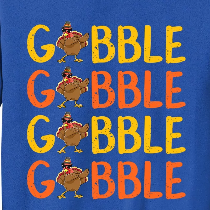 Dabbing Gobble Gobble Turkey Thanksgiving Cute Gift Idea Cute Gift Tall Sweatshirt