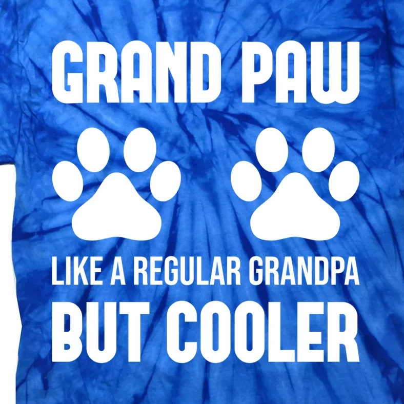 Dog Grandpa Grand Paw Like A Regular Grandpa But Cooler Gift Tie-Dye T-Shirt