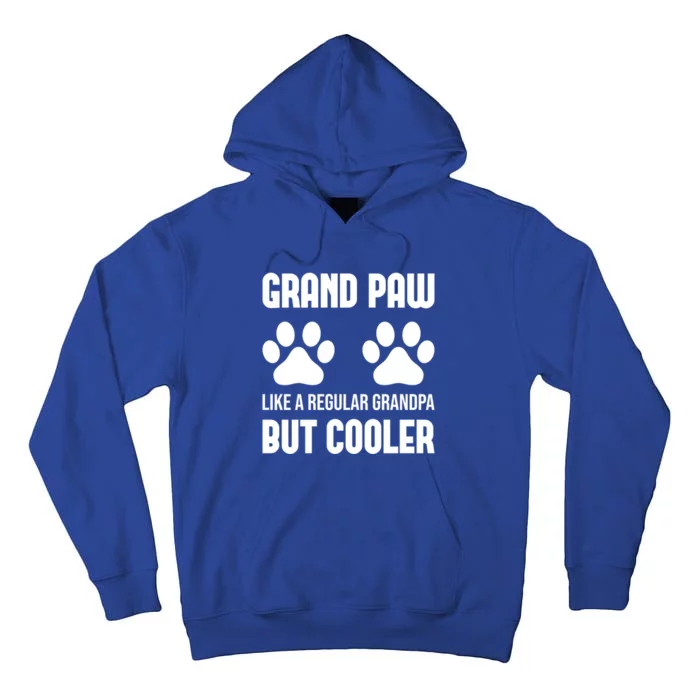 Dog Grandpa Grand Paw Like A Regular Grandpa But Cooler Gift Tall Hoodie