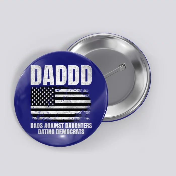 Daddd Great Gift Dads Against Daughters Dating Democrats Great Gift Button