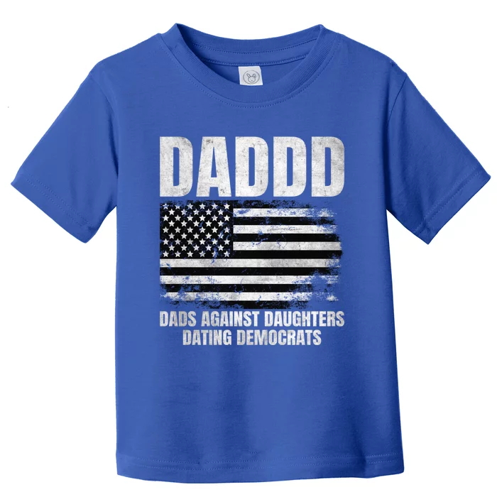 Daddd Great Gift Dads Against Daughters Dating Democrats Great Gift Toddler T-Shirt