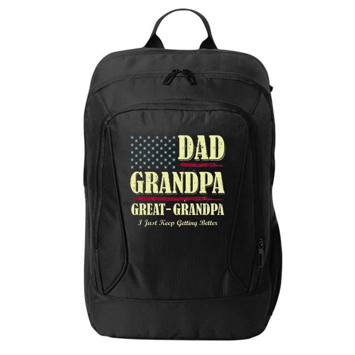 Dad Grandpa Great Grandpa I Just Keep Getting Better Vintage City Backpack