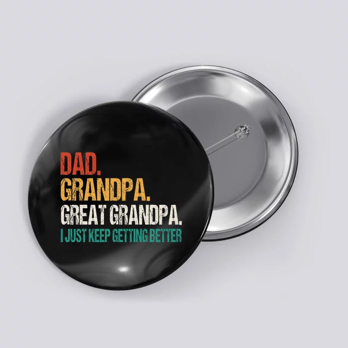 Dad Grandpa Great Grandpa Fathers Day Button