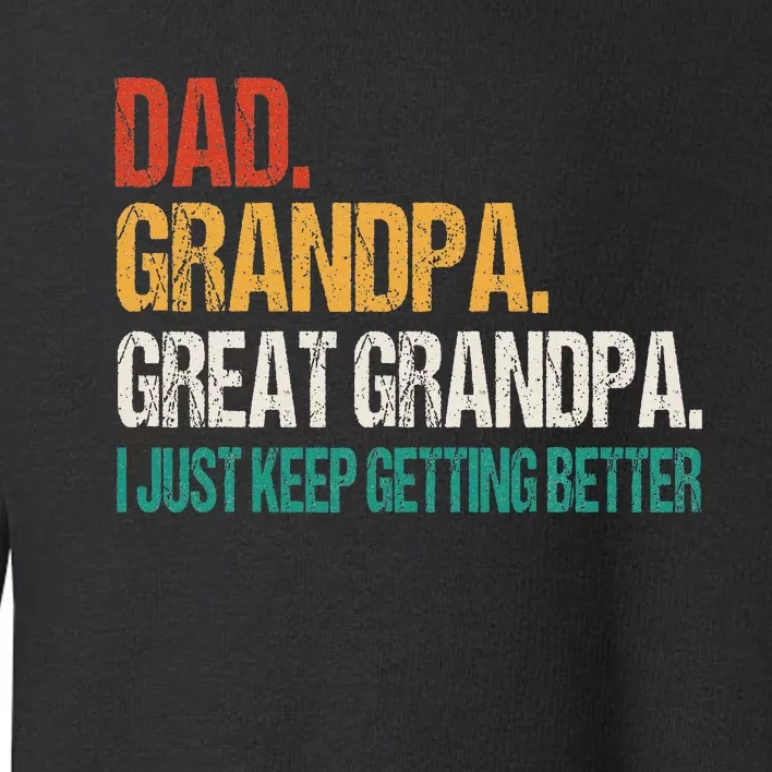 Dad Grandpa Great Grandpa Fathers Day Toddler Sweatshirt