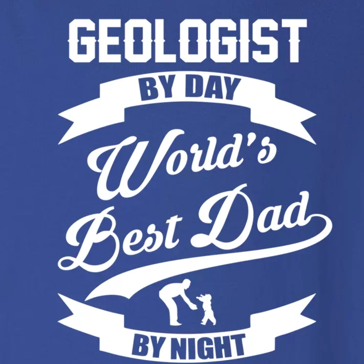 Dad Geologist Gift Geologist By Day Dad At Night Funny Gift Toddler Long Sleeve Shirt