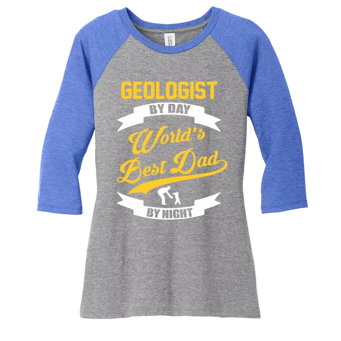 Dad Geologist Gift Geologist By Day Dad At Night Gift Women's Tri-Blend 3/4-Sleeve Raglan Shirt