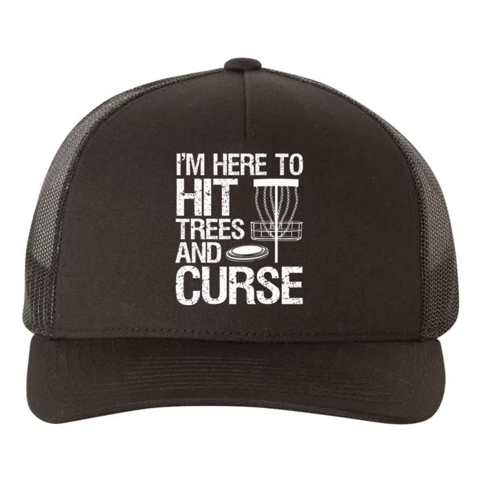 Disc Golf Humor Disc Golfing I'm Here To Hit Trees And Curse Yupoong Adult 5-Panel Trucker Hat