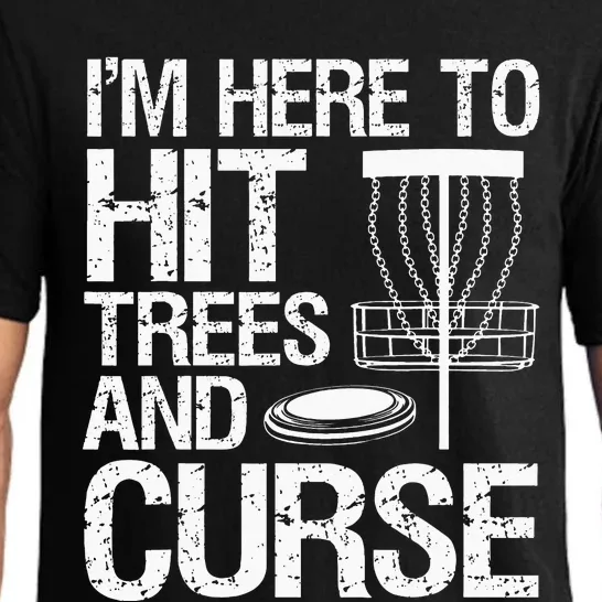 Disc Golf Humor Disc Golfing I'm Here To Hit Trees And Curse Pajama Set