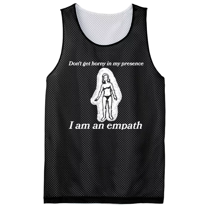 Don’T Get Horny In My Presence I Am An Empath Mesh Reversible Basketball Jersey Tank